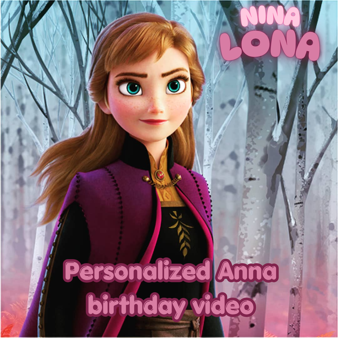 personalized Anna birthday video